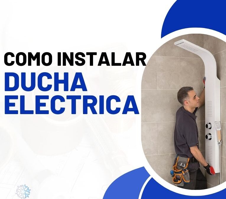 Como Instalar Una Ducha Electrica